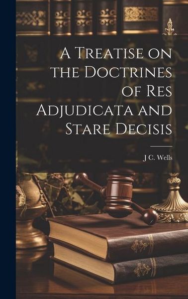 Produktbild: A Treatise on the Doctrines of res Adjudicata and Stare Decisis