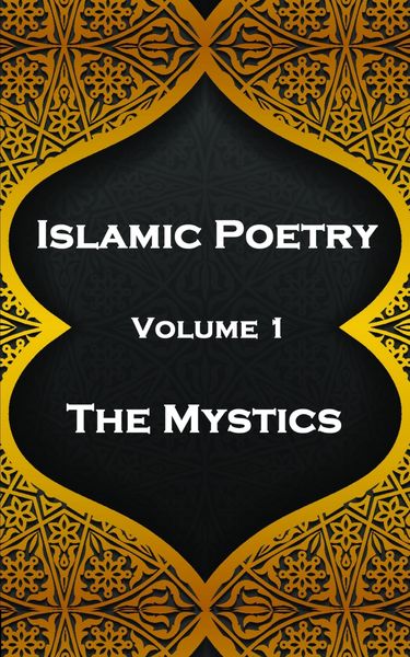 Produktbild: Islamic Poetry - Volume 1 - The Mystics