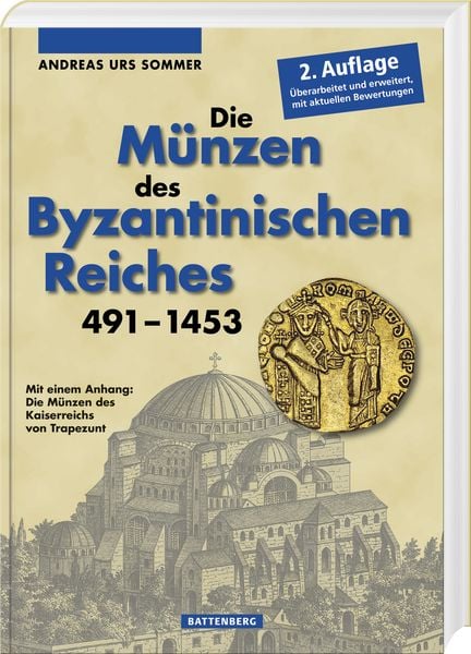 Produktbild: Die M&uuml;nzen des Byzantinischen Reiches 491-1453
