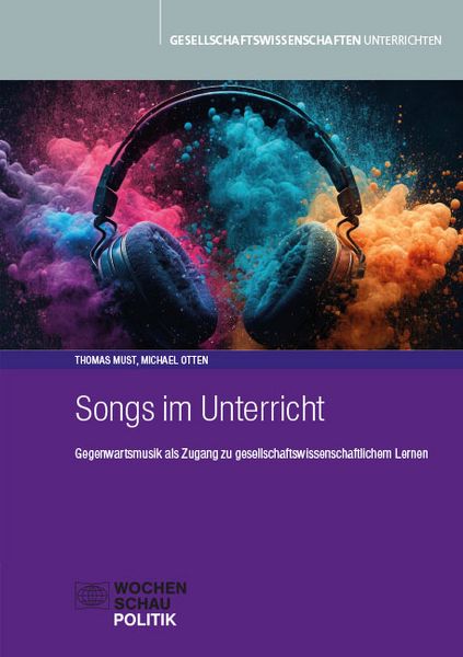 Songs im Unterricht, Taschenbuch von , Wochenschau, 978-3-7344-1751-1