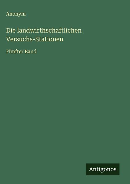 Produktbild: Die landwirthschaftlichen Versuchs-Stationen