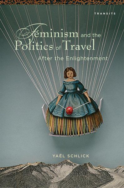 Produktbild: Feminism and the Politics of Travel after the Enlightenment