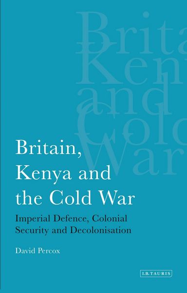 Produktbild: Britain, Kenya and the Cold War