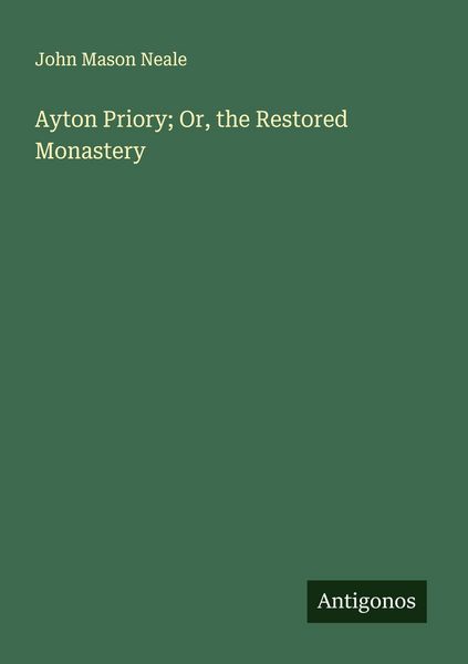 Produktbild: Ayton Priory; Or, the Restored Monastery