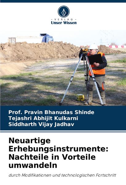 Neuartige Erhebungsinstrumente: Nachteile in Vorteile umwandeln, Taschenbuch von Pravin Bhanudas Shinde , Tejashri Abhijit Kulkarni , Siddharth Vijay