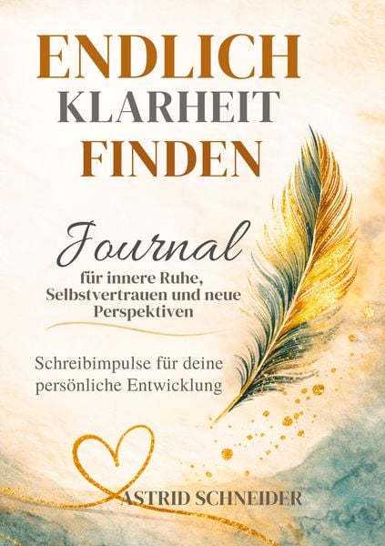 Produktbild: Endlich Klarheit finden: Gedanken ordnen und den eigenen Weg erkennen