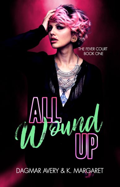 Produktbild: All Wound Up (The Fever Court, #1)