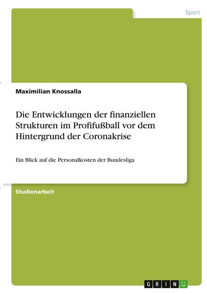 Produktbild: Die Entwicklungen der finanziellen Strukturen im Profifu&szlig;ball vor dem Hintergrund der Coronakrise