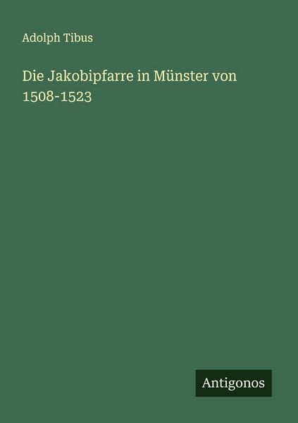 Produktbild: Die Jakobipfarre in M&uuml;nster von 1508-1523