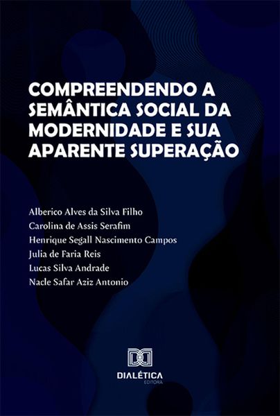 Produktbild: Compreendendo a sem&acirc;ntica social da modernidade e sua aparente supera&ccedil;&atilde;o
