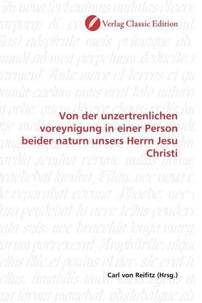 Produktbild: Von der unzertrenlichen voreynigung in einer Person beider naturn unsers Herrn Jesu Christi
