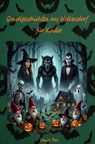 Produktbild: Gruselgeschichten aus Wolkersdorf f&uuml;r Kinder - Ein Grusel Halloween Vampir Werwolf Hexen Geister Kinderbuch