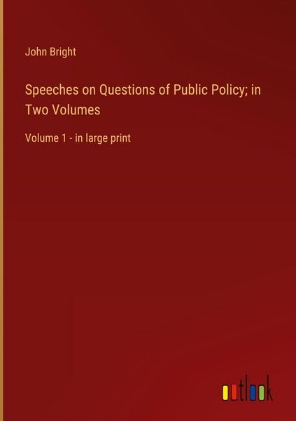 Produktbild: Speeches on Questions of Public Policy; in Two Volumes