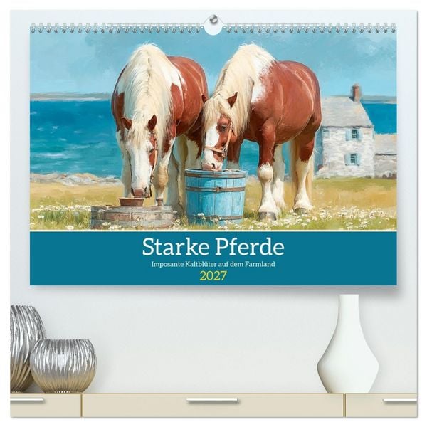 Produktbild: Starke Pferde. Imposante Kaltbl&uuml;ter auf dem Farmland (hochwertiger Premium Wandkalender 2027 DIN A2 quer), Kunstdruck in Hochglanz