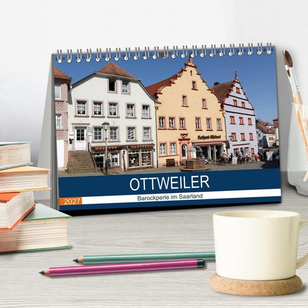 Produktbild: Ottweiler - Barockperle im Saarland (Tischkalender 2027 DIN A5 quer), CALVENDO Monatskalender