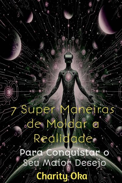 Produktbild: 7 Super Maneiras de Moldar a Realidade