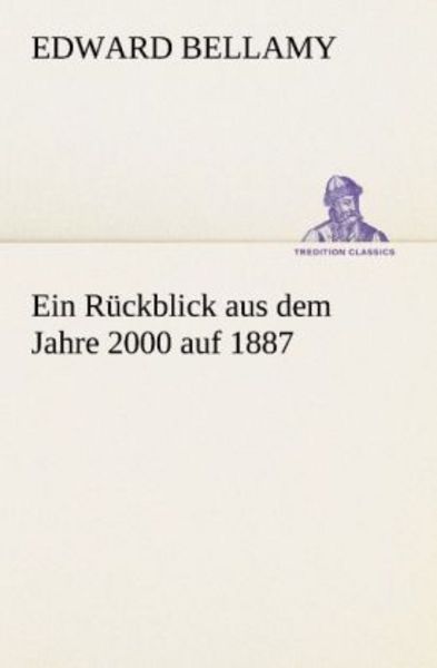 Ein Rückblick aus dem Jahre 2000 auf 1887, Taschenbuch von Edward Bellamy, Tredition, 9783842488489