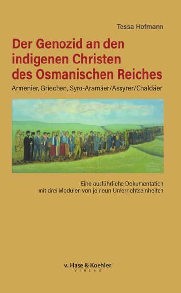 Der Genozid an den indigenen Christen des Osmanischen Reiches, Taschenbuch von Tessa Hofmann, V. Hase & Koehler, 978-3-7758-1430-0