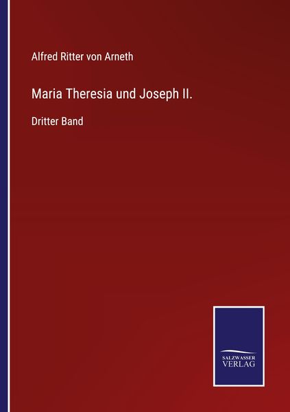 Maria Theresia und Joseph II., Taschenbuch von Alfred Ritter Arneth, Outlook, 9783375049683