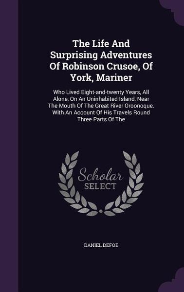 Produktbild: The Life And Surprising Adventures Of Robinson Crusoe, Of York, Mariner