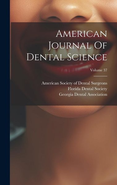 Produktbild: American Journal Of Dental Science; Volume 37