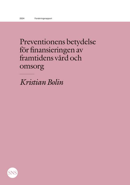 Produktbild: Preventionens betydelse f&ouml;r finansieringen av framtidens v&aring;rd och omsorg