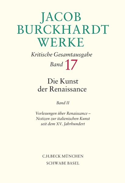 Jacob Burckhardt Werke Bd. 17: Die Kunst der Renaissance II, Gebundene Ausgabe von Jacob Burckhardt, C.H. Beck, 9783406552168