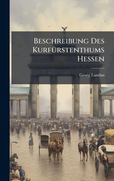 Produktbild: Beschreibung Des Kurf&Atilde;1/4rstenthums Hessen