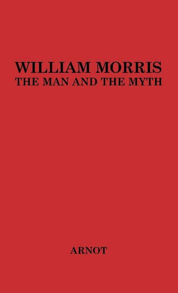 Produktbild: William Morris, the Man and the Myth.