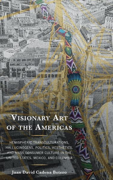 Produktbild: Cadena Botero, J: Visionary Art of the Americas