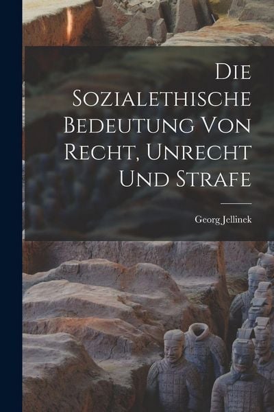 Produktbild: Die Sozialethische Bedeutung Von Recht, Unrecht Und Strafe