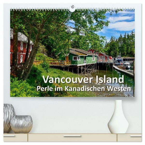 Produktbild: Vancouver Island - Perle im Kanadischen Westen (hochwertiger Premium Wandkalender 2026 DIN A2 quer), Kunstdruck in Hochglanz