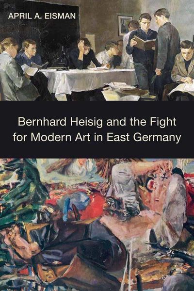 Produktbild: Bernhard Heisig and the Fight for Modern Art in East Germany