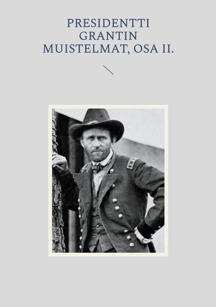 Produktbild: Presidentti Grantin muistelmat, Osa II.