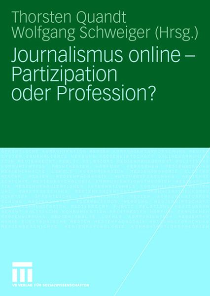 Journalismus online - Partizipation oder Profession?, Taschenbuch von Thorsten Quandt , Wolfgang Schweiger, VS Verlag für Sozialwissenschaften,