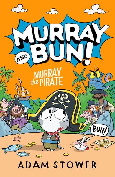 Murray and Bun (3) - Murray the Pirate, Taschenbuch von Adam Stower, HarperCollins, 978-0-00-856130-7