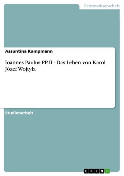 Produktbild: Ioannes Paulus PP. II - Das Leben von Karol J&oacute;zef Wojty&iquest;a
