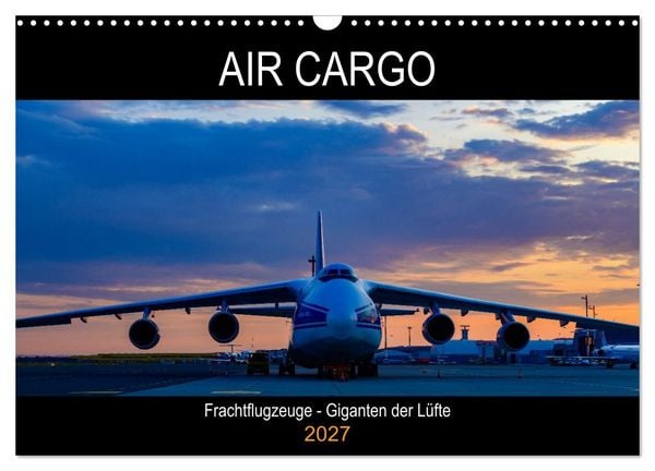 Produktbild: Air Cargo - Frachtflugzeuge, Giganten der L&uuml;fte (Wandkalender 2027 DIN A3 quer), CALVENDO Monatskalender