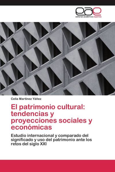 Produktbild: El patrimonio cultural: tendencias y proyecciones sociales y econ&oacute;micas