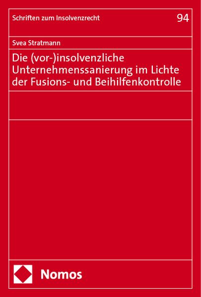 Produktbild: Die (vor-)insolvenzliche Unternehmenssanierung im Lichte der Fusions- und Beihilfenkontrolle