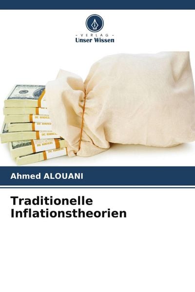 Traditionelle Inflationstheorien, Taschenbuch von Ahmed Alouani, Verlag Unser Wissen, 9786209512919