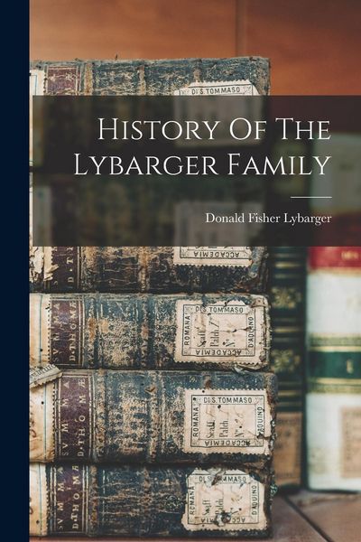Produktbild: History Of The Lybarger Family