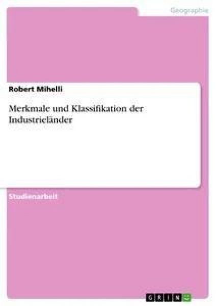 Merkmale und Klassifikation der Industrieländer, Taschenbuch von Robert Mihelli, GRIN, 9783640868582