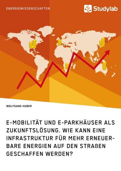 Produktbild: E-Mobilit&auml;t und E-Parkh&auml;user als Zukunftsl&ouml;sung. Wie kann eine Infrastruktur f&uuml;r mehr erneuerbare Energien auf den Stra&szlig;en geschaffen werden?