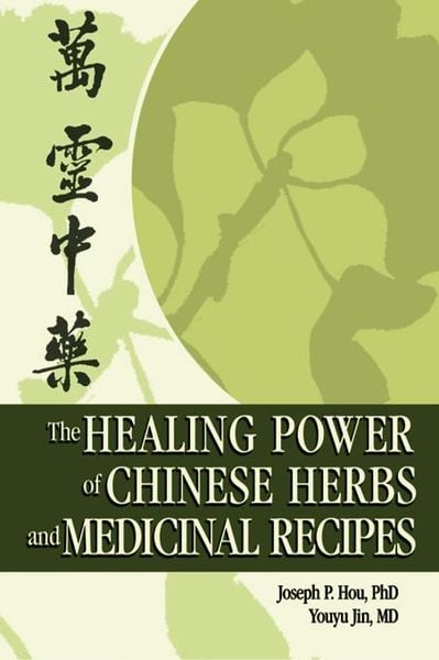 Produktbild: The Healing Power of Chinese Herbs and Medicinal Recipes