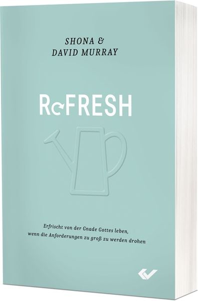 Refresh, Taschenbuch von Shona und David Murray, Christliche Verlagsgesellschaft, 978-3-86353-793-7