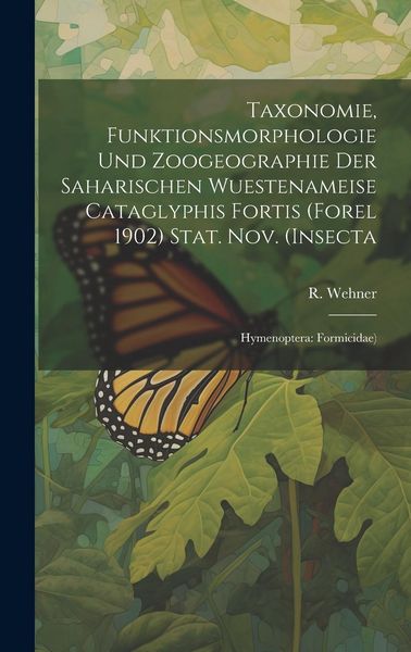 Produktbild: Taxonomie, Funktionsmorphologie und Zoogeographie der Saharischen Wuestenameise Cataglyphis Fortis (Forel 1902) Stat. nov. (Insecta: Hymenoptera: Form