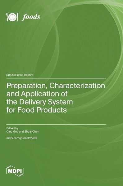 Produktbild: Preparation, Characterization and Application of the Delivery System for Food Products