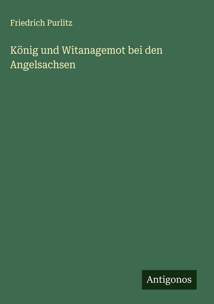 Produktbild: K&ouml;nig und Witanagemot bei den Angelsachsen