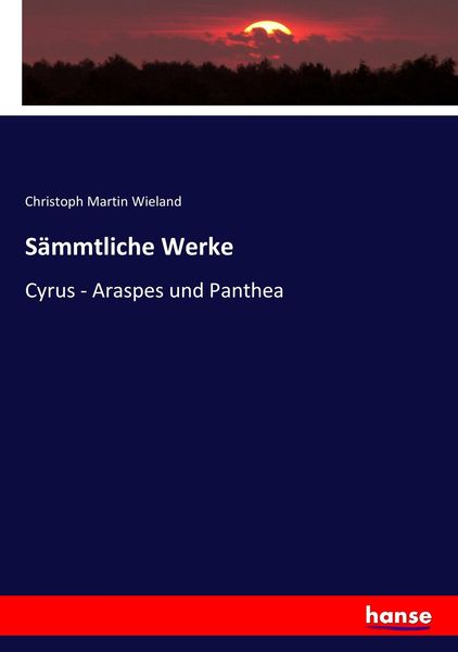 Sämmtliche Werke, Taschenbuch von Christoph Martin Wieland, Hansebooks, 9783743691810